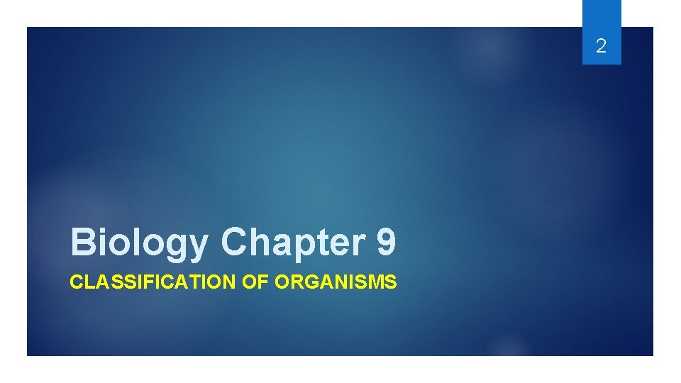 2 Biology Chapter 9 CLASSIFICATION OF ORGANISMS 