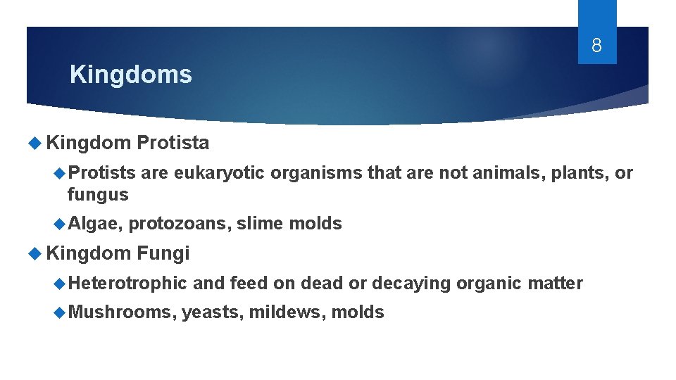 8 Kingdoms Kingdom Protists Protista are eukaryotic organisms that are not animals, plants, or