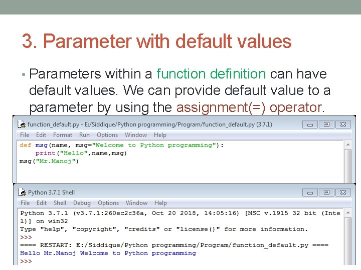 3. Parameter with default values • Parameters within a function definition can have default