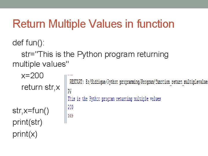 Return Multiple Values in function def fun(): str="This is the Python program returning multiple