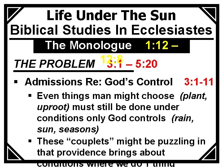 Life Under The Sun Biblical Studies In Ecclesiastes The Monologue 1: 12 – THE