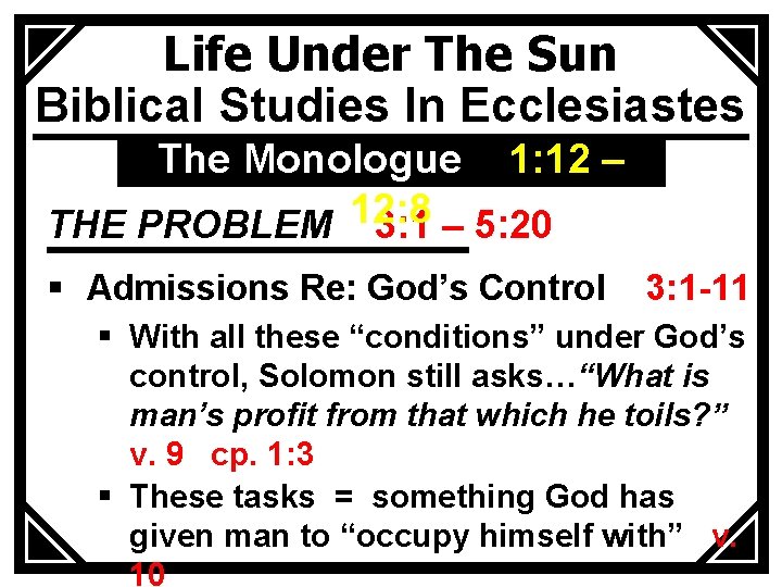 Life Under The Sun Biblical Studies In Ecclesiastes The Monologue 1: 12 – THE