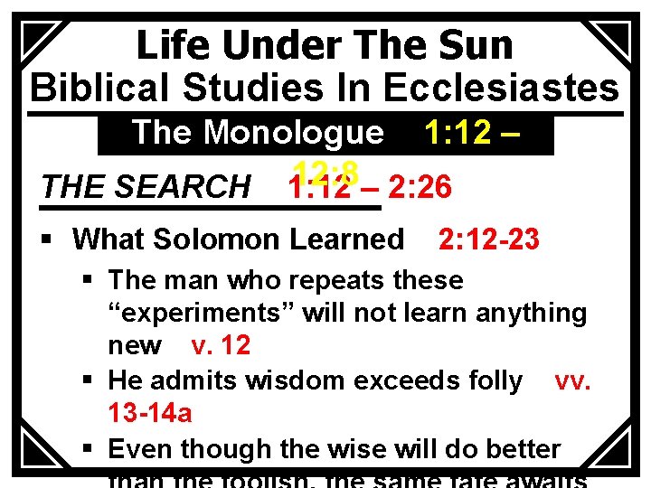 Life Under The Sun Biblical Studies In Ecclesiastes The Monologue 1: 12 – 12: