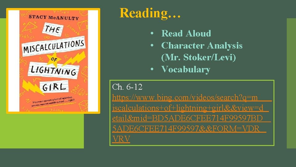 Reading… • Read Aloud • Character Analysis (Mr. Stoker/Levi) • Vocabulary Ch. 6 -12