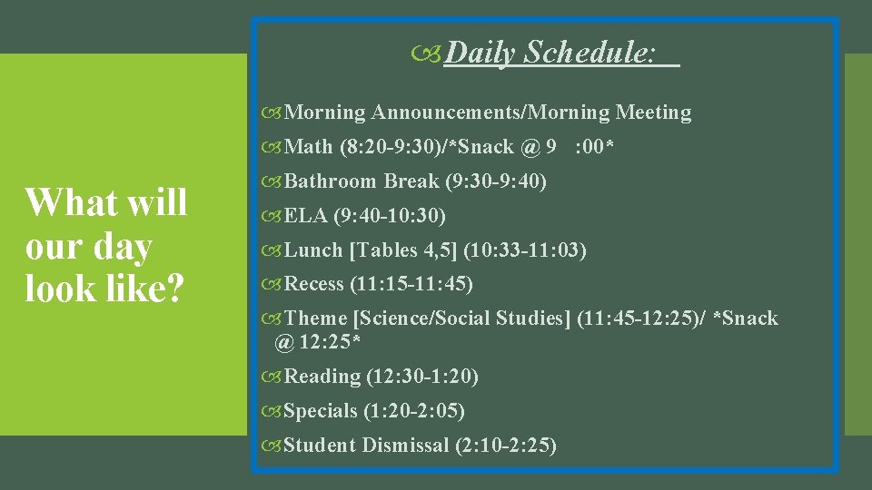  Daily Schedule: Morning Announcements/Morning Meeting Math (8: 20 -9: 30)/*Snack @ 9 :