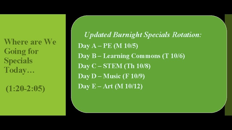 Where are We Going for Specials Today… (1: 20 -2: 05) Updated Burnight Specials