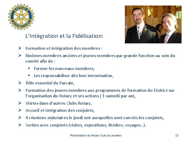 L’Intégration et la Fidélisation: Ø Formation et intégration des membres : Ø Binômes membres