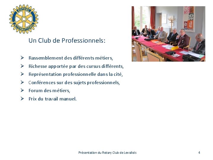 Un Club de Professionnels: Ø Ø Ø Rassemblement des différents métiers, Richesse apportée par