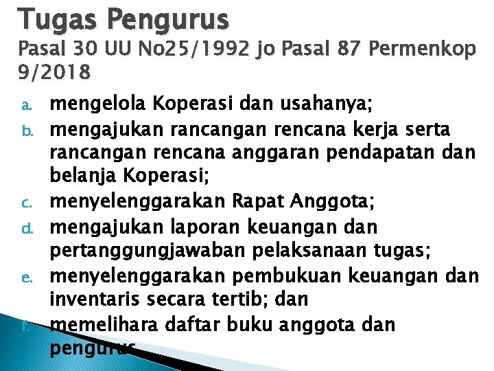 Tugas Pengurus Pasal 30 UU No 25/1992 jo Pasal 87 Permenkop 9/2018 a. mengelola