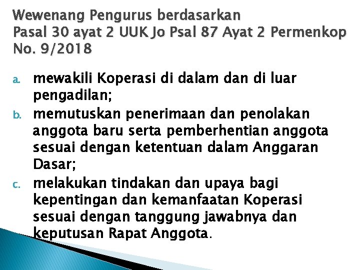 Wewenang Pengurus berdasarkan Pasal 30 ayat 2 UUK Jo Psal 87 Ayat 2 Permenkop