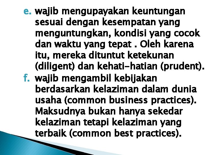 e. wajib mengupayakan keuntungan sesuai dengan kesempatan yang menguntungkan, kondisi yang cocok dan waktu