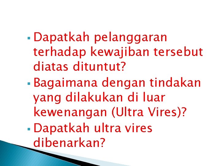 § Dapatkah pelanggaran terhadap kewajiban tersebut diatas dituntut? § Bagaimana dengan tindakan yang dilakukan