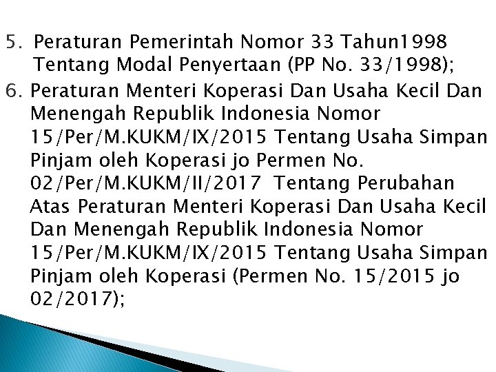 5. Peraturan Pemerintah Nomor 33 Tahun 1998 Tentang Modal Penyertaan (PP No. 33/1998); 6.