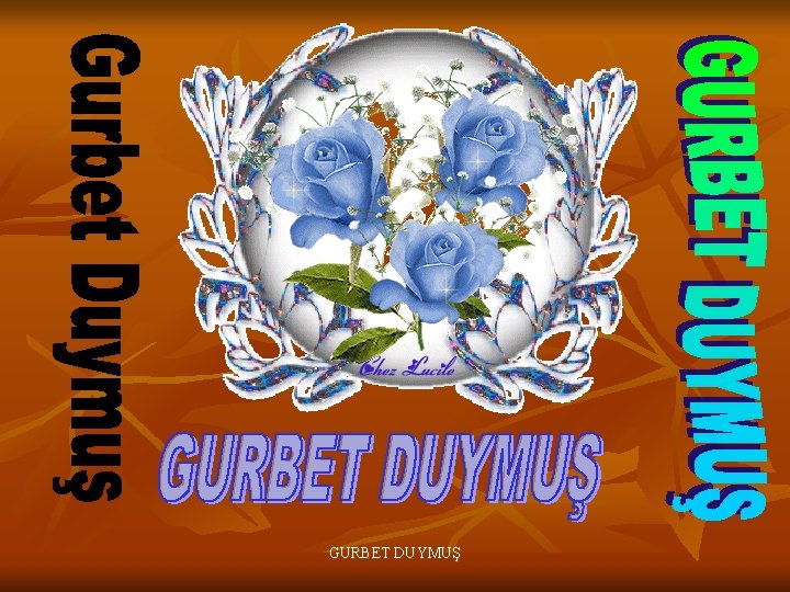 GURBET DUYMUŞ 