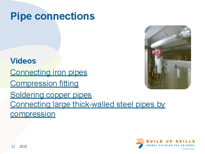 Pipe connections Videos Connecting iron pipes Compression fitting Soldering copper pipes Connecting large thick-walled