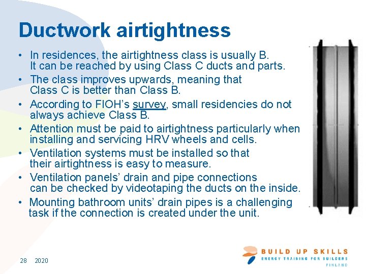 Ductwork airtightness • In residences, the airtightness class is usually B. It can be