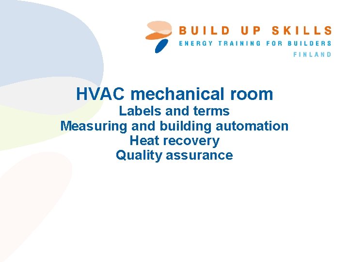 HVAC mechanical room Labels and terms Measuring and building automation Heat recovery Quality assurance