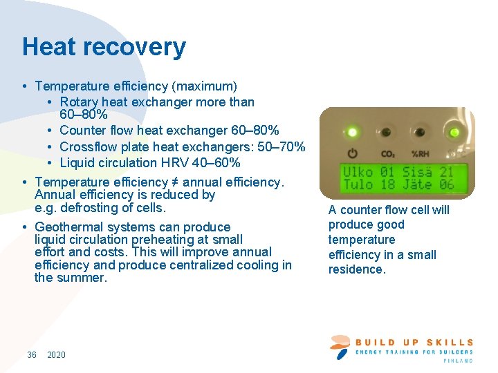 Heat recovery • Temperature efficiency (maximum) • Rotary heat exchanger more than 60– 80%