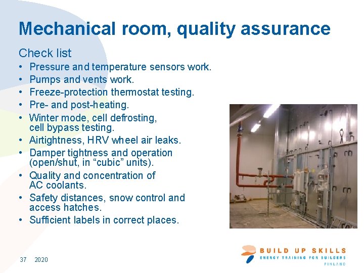 Mechanical room, quality assurance Check list • • • 37 Pressure and temperature sensors