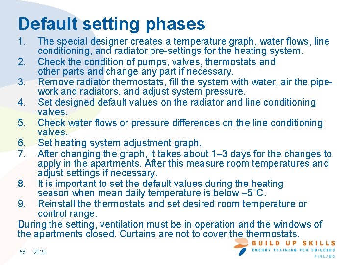 Default setting phases 1. The special designer creates a temperature graph, water flows, line