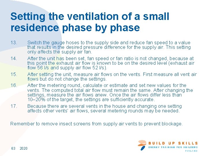 Setting the ventilation of a small residence phase by phase 13. Switch the gauge