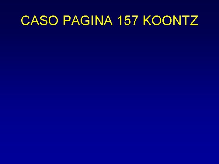 CASO PAGINA 157 KOONTZ CASO PAGINA 157 KOONTZ