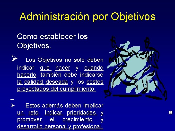 Administración por Objetivos Como establecer los Objetivos. Ø Los Objetivos no solo deben indicar Administración por Objetivos Como establecer los Objetivos. Ø Los Objetivos no solo deben indicar