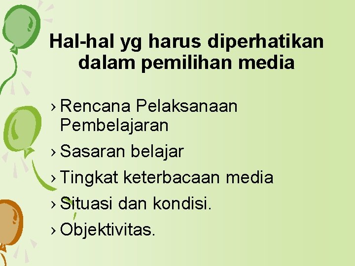 Hal-hal yg harus diperhatikan dalam pemilihan media › Rencana Pelaksanaan Pembelajaran › Sasaran belajar