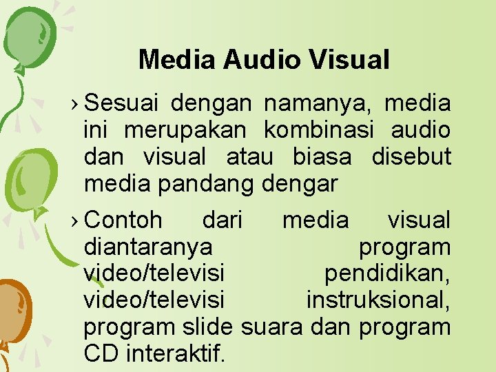 Media Audio Visual › Sesuai dengan namanya, media ini merupakan kombinasi audio dan visual