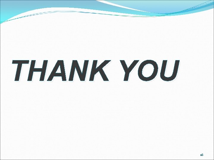 THANK YOU 16 