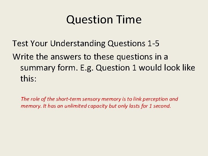 Question Time Test Your Understanding Questions 1 -5 Write the answers to these questions