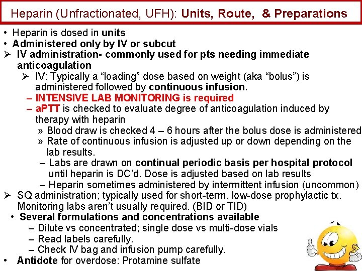 Heparin (Unfractionated, UFH): Units, Route, & Preparations • Heparin is dosed in units •