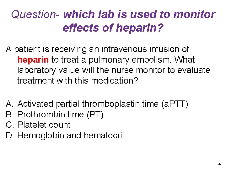 Question- which lab is used to monitor effects of heparin? A patient is receiving