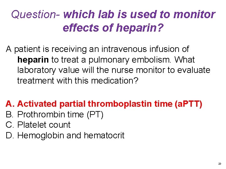 Question- which lab is used to monitor effects of heparin? A patient is receiving