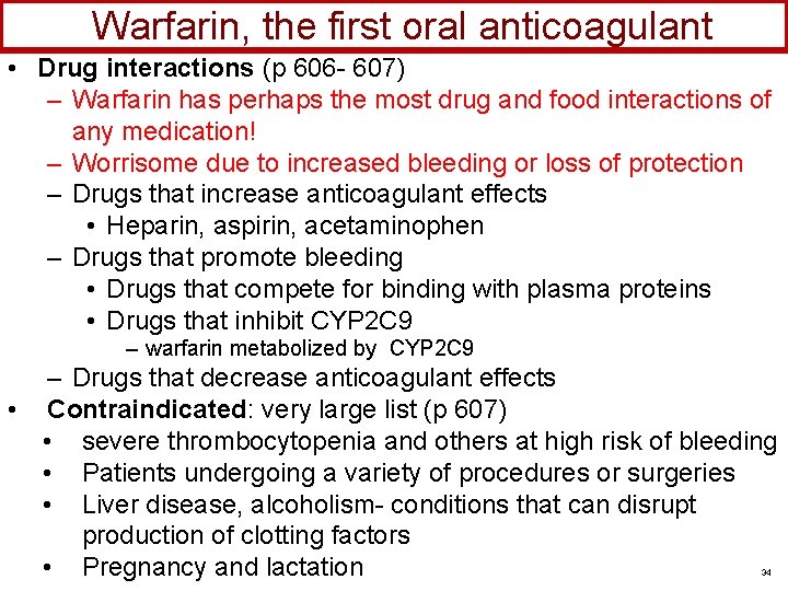 Warfarin, the first oral anticoagulant • Drug interactions (p 606 - 607) – Warfarin