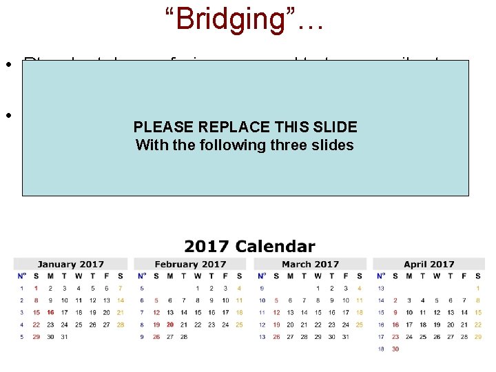 “Bridging”… • Pts who take warfarin may need to temporarily stop taking the drug