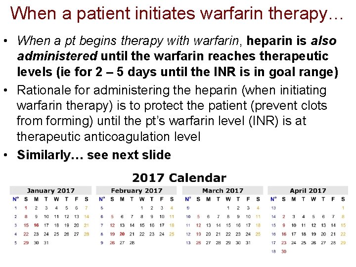 When a patient initiates warfarin therapy… • When a pt begins therapy with warfarin,