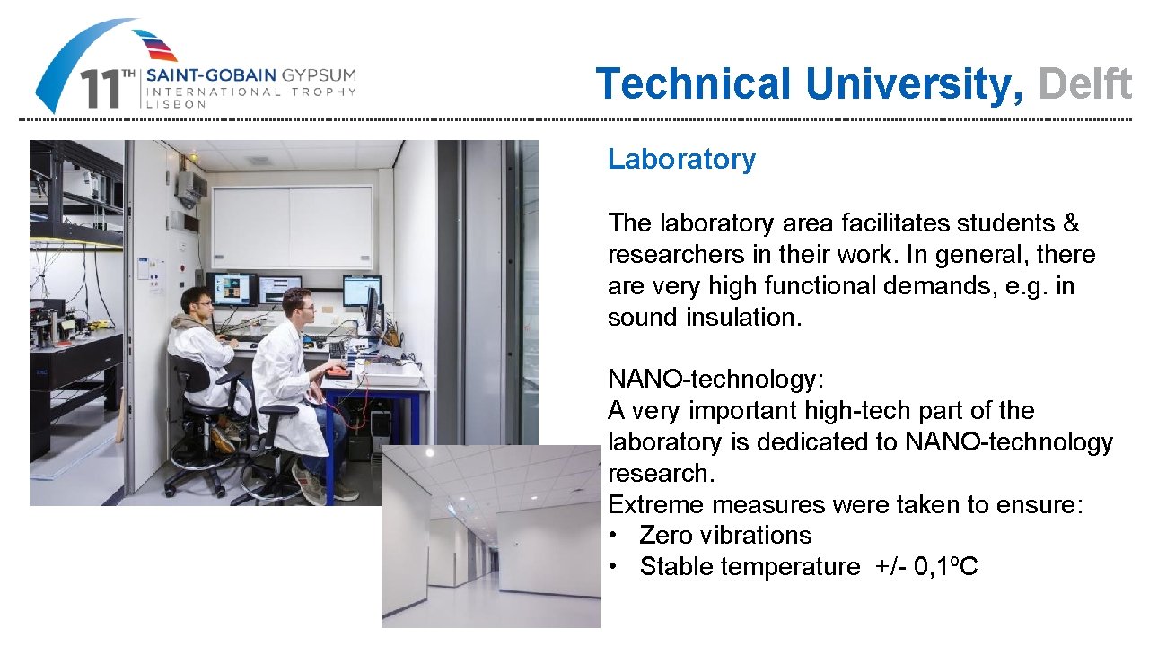 Technical University, Delft Laboratory The laboratory area facilitates students & researchers in their work.