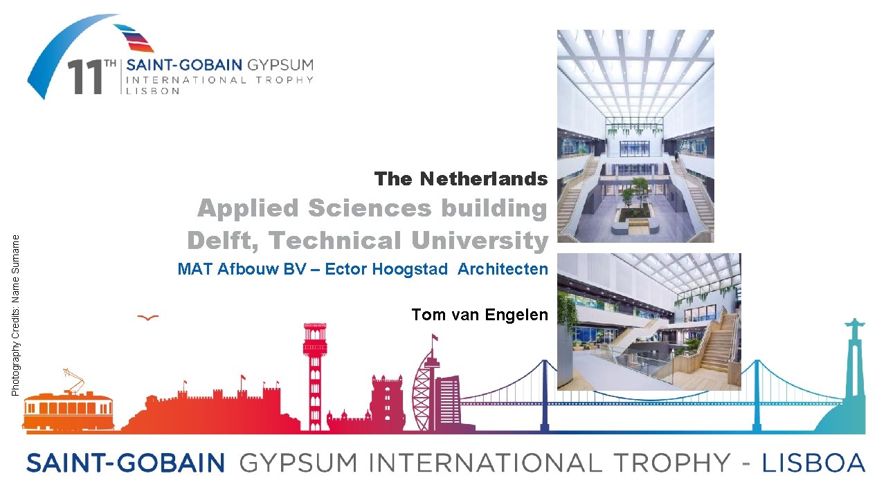Photography Credits: Name Surname The Netherlands Applied Sciences building Delft, Technical University MAT Afbouw