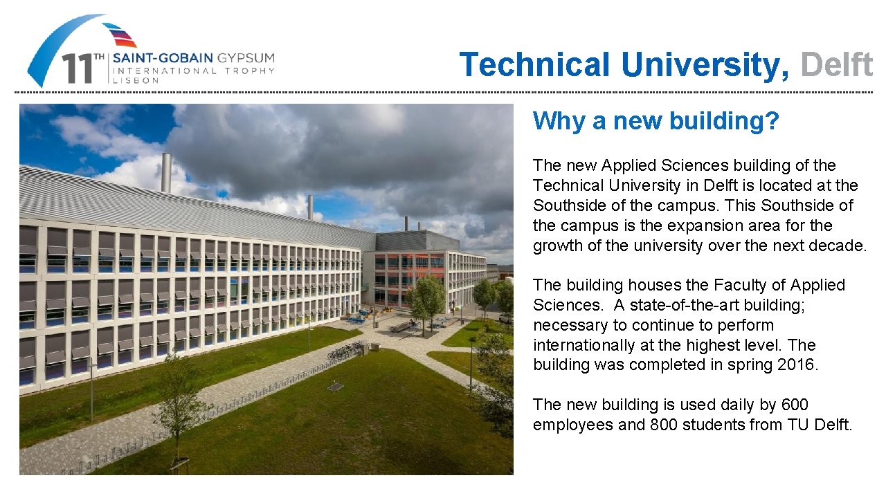 Technical University, Delft Why a new building? The new Applied Sciences building of the
