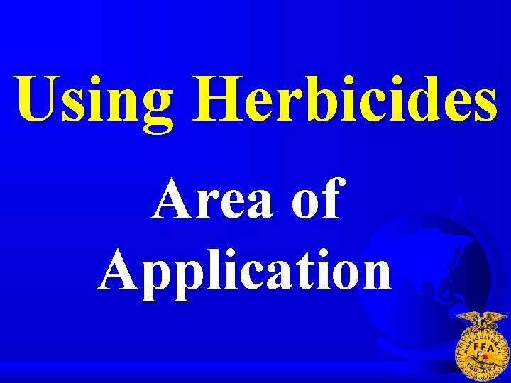 Using Herbicides Area of Application 