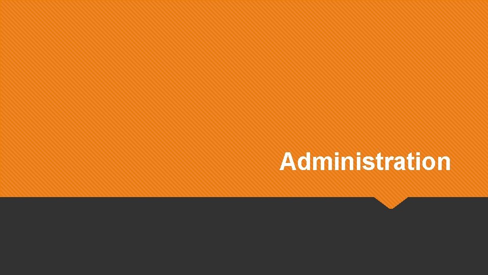Administration 