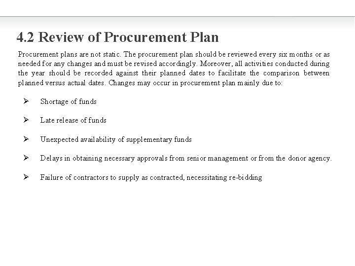 4. 2 Review of Procurement Plan Procurement plans are not static. The procurement plan