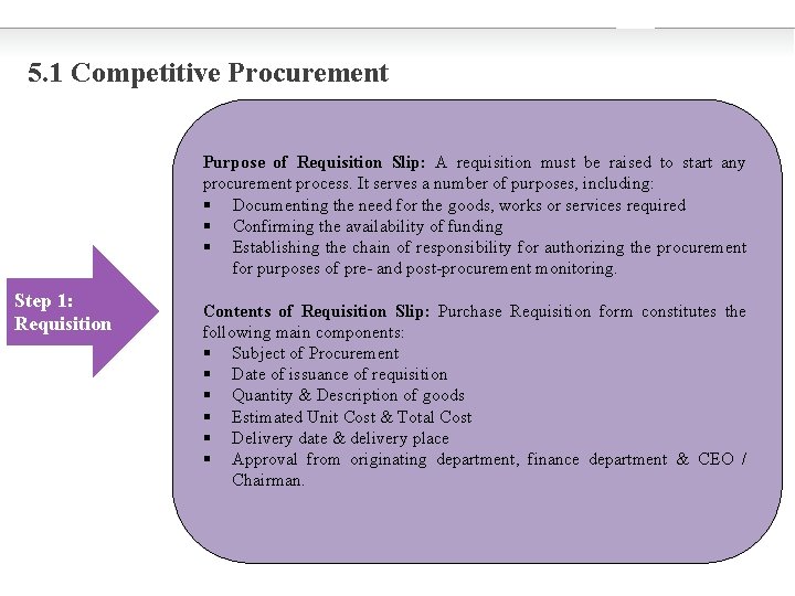 5. 1 Competitive Procurement Purpose of Requisition Slip: A requisition must be raised to