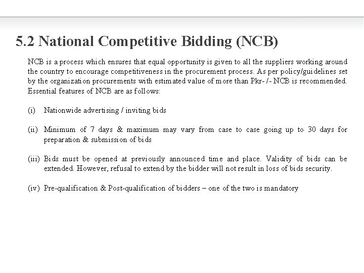 5. 2 National Competitive Bidding (NCB) NCB is a process which ensures that equal