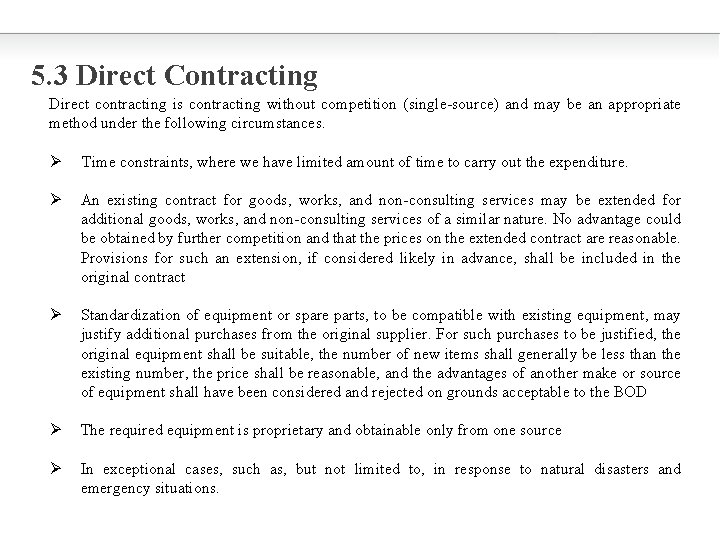 5. 3 Direct Contracting Direct contracting is contracting without competition (single-source) and may be