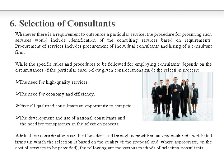 6. Selection of Consultants Whenever there is a requirement to outsource a particular service,
