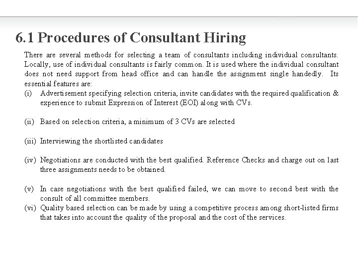 6. 1 Procedures of Consultant Hiring There are several methods for selecting a team