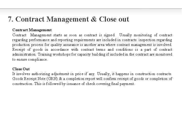 7. Contract Management & Close out Contract Management starts as soon as contract is