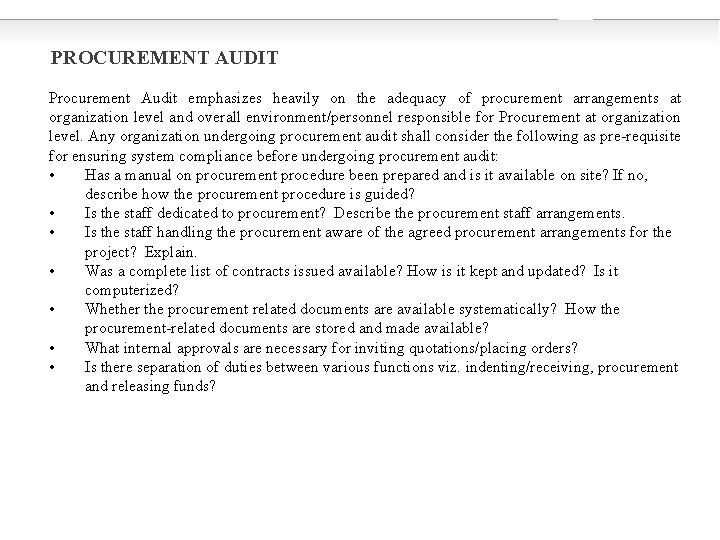 PROCUREMENT AUDIT Procurement Audit emphasizes heavily on the adequacy of procurement arrangements at organization